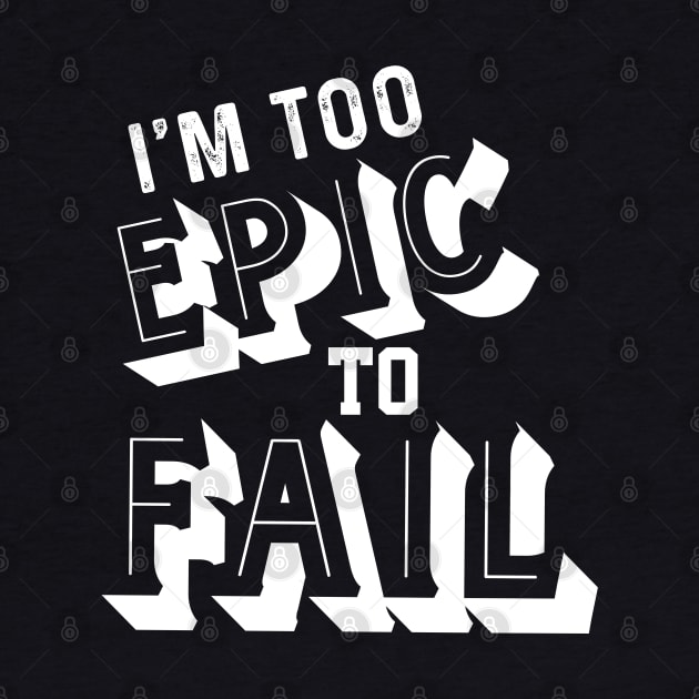 Epic to Fail by Dojaja